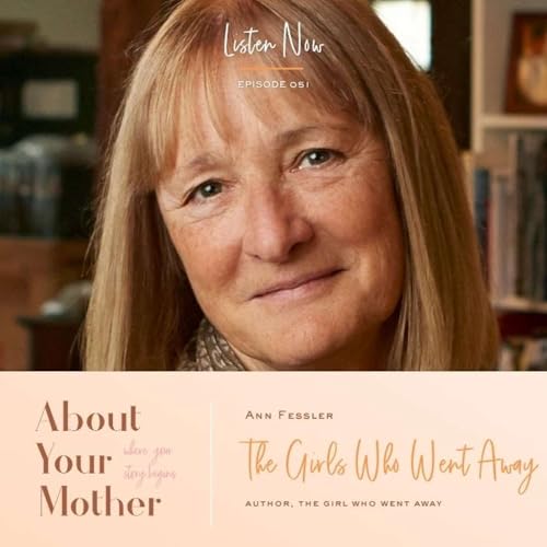 From the Vault: The Girls Who Went Away ft. Ann Fessler