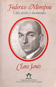 Paperback Federico Mompou: Vida, textos, documentos (Coleccio´n Memorias de la mu´sica espan~ola) (Spanish Edition) [Spanish] Book