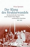 Der Klang des Strukturwandels: Die Geschichte der Freien Radios in den Niederlanden, Belgien und Nordrhein-Westfalen 1975-1990 (Medien und Gesellschaftswandel im 20. Jahrhundert)