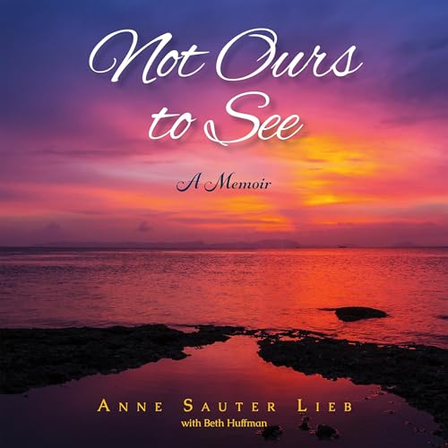 Anne Sauter Lieb, Beth Huffman presents Not Ours to See episode artwork