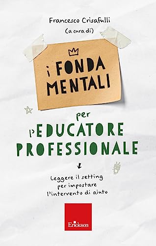 I fondamentali per l'educatore professionale. Leggere il setting per impostare l'intervento di aiuto