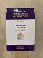 Worsley Five-Element Acupuncture, Volume II: Traditional Diagnosis, Second Edition 0954593987 Book Cover