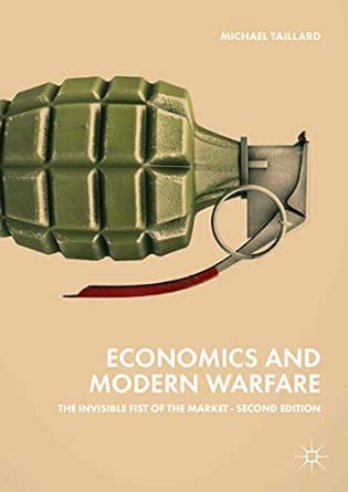 Economics and Modern Warfare: The Invisible Fist of the Market Second Edition 2018 Edition book cover