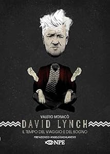 Vedi scheda su Amazon David Lynch. Il tempo del viaggio e del sogno