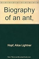 Biography of an Ant 0399608621 Book Cover