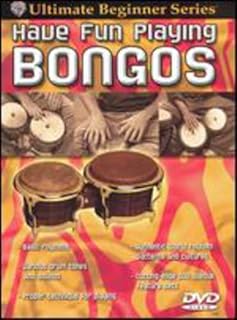 Ultimate Beginner Have Fun Playing Hand Drums: Bongos, Steps One & Two