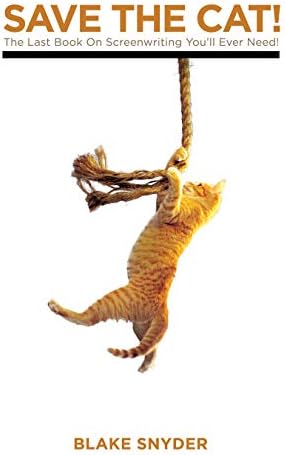 Save the Cat!: The Last Book on Screenwriting You'll Ever Need by Blake Snyder