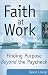 Faith at Work: Finding Purpose Beyond the Paycheck
