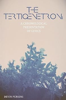 Paperback The Tertigenetron: A Chronological Presentation of Lyrics Book