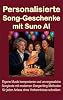 Regalos de canciones personalizadas con Suno AI: Compón tu propia música y escribe letras inolvidables con métodos modernos de composición para cualquier ocasión sin conocimientos previos (Edición en alemán) 2