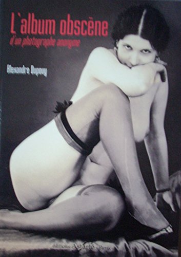 Télécharger L'album obcène d'un photographe anonyme Gratuit