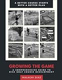 Growing The Game: A Comprehensive Guide to Disc Golf Course Development