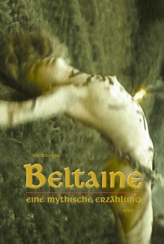 Beltaine: Eine mythische Erzählung