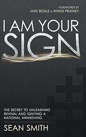 I Am Your Sign: The Secret to Unleashing Revival and Igniting a National Awakening book cover