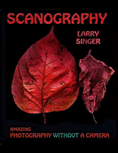 Scanography: Amazing Photography Without A Camera