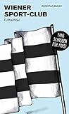  Wiener Sport-Club: Fußballfibel (Bibliothek des Österreichischen Fußballs)