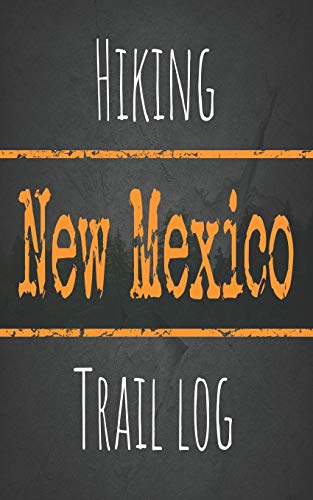 Hiking New Mexico trail log: Record your favorite outdoor hikes in the state of Alabama, 5 x 8 travel size