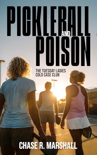 Pickleball and Poison: The Tuesday Ladies Cold Case Club