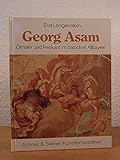 Georg Asam: Ölmaler und Freskant im barocken Altbayern