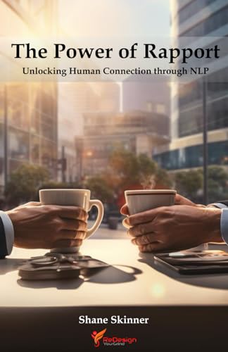 The Power of Rapport: Unlocking Human Connection through NLP