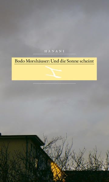 Und die Sonne scheint: Eine Erzählung