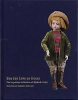 For The Love Of Dolls The Legendary Collection of Mildred Seeley 1931503060 Book Cover