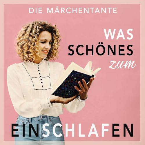 Was Sch&ouml;nes zum Einschlafen, Geschichten und Entspannung f&uuml;r eine gute Nacht Titelbild