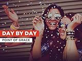 Day By Day al estilo de Point of Grace