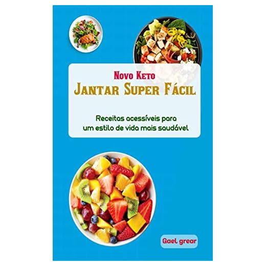 Novo Keto: Jantar Super Fácil : Receitas acessíveis para um estilo de vida mais saudável
