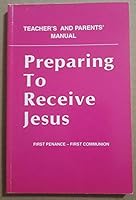 Preparing to Receive Jesus: First Penance-First Communion, Teacher's and Parents' Manual B004BGQ8JG Book Cover