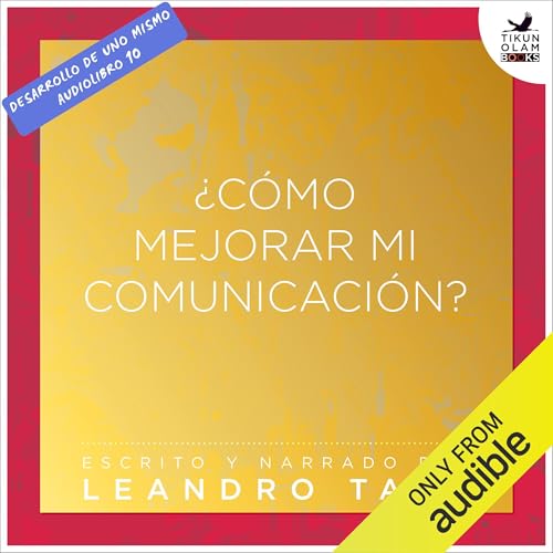 Couverture de &iquest;C&oacute;mo mejorar mi comunicaci&oacute;n? [How to Improve My Communication]