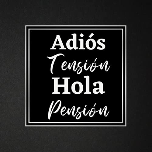 Adiós tensión hola pensión - Libro de Firmas Jubilacion: para jubilados, hombre o mujer. Regalo original y divertido de jubilacion para despedida compañeros de trabajo. Para recuerdos y felicitaciones