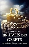 Ein Haus Des Gebets: Gottes Schrift Und Gebet Haben Macht