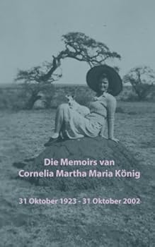 Die Memoirs van Cornelia Martha Maria König (Afrikaans Edition)