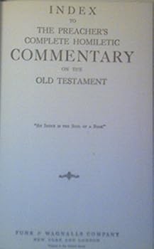 Hardcover AN INDEX TO THE PREACHER'S COMPLETE HOMILETICAL COMMENTARY ON THE OLD TESTAMENT - DESIGNED TO RENDER THE LATTER AVAILABLE AS A PULPIT ENCYCLOPEDIA Book