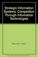 Strategic Information Systems: Competition Through Information Technologies 002386690X Book Cover