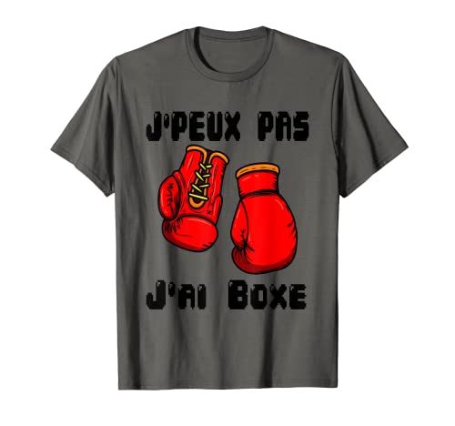 J'Peux Pas J'ai Boxe - Camiseta de boxeo para regalo Camiseta