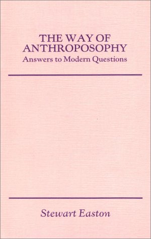 Way of Anthroposophy: Answers to Modern Questions