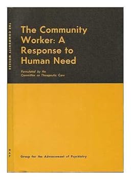 Paperback The community worker: A response to human need (Report - Group for the Advancement of Psychiatry) Book
