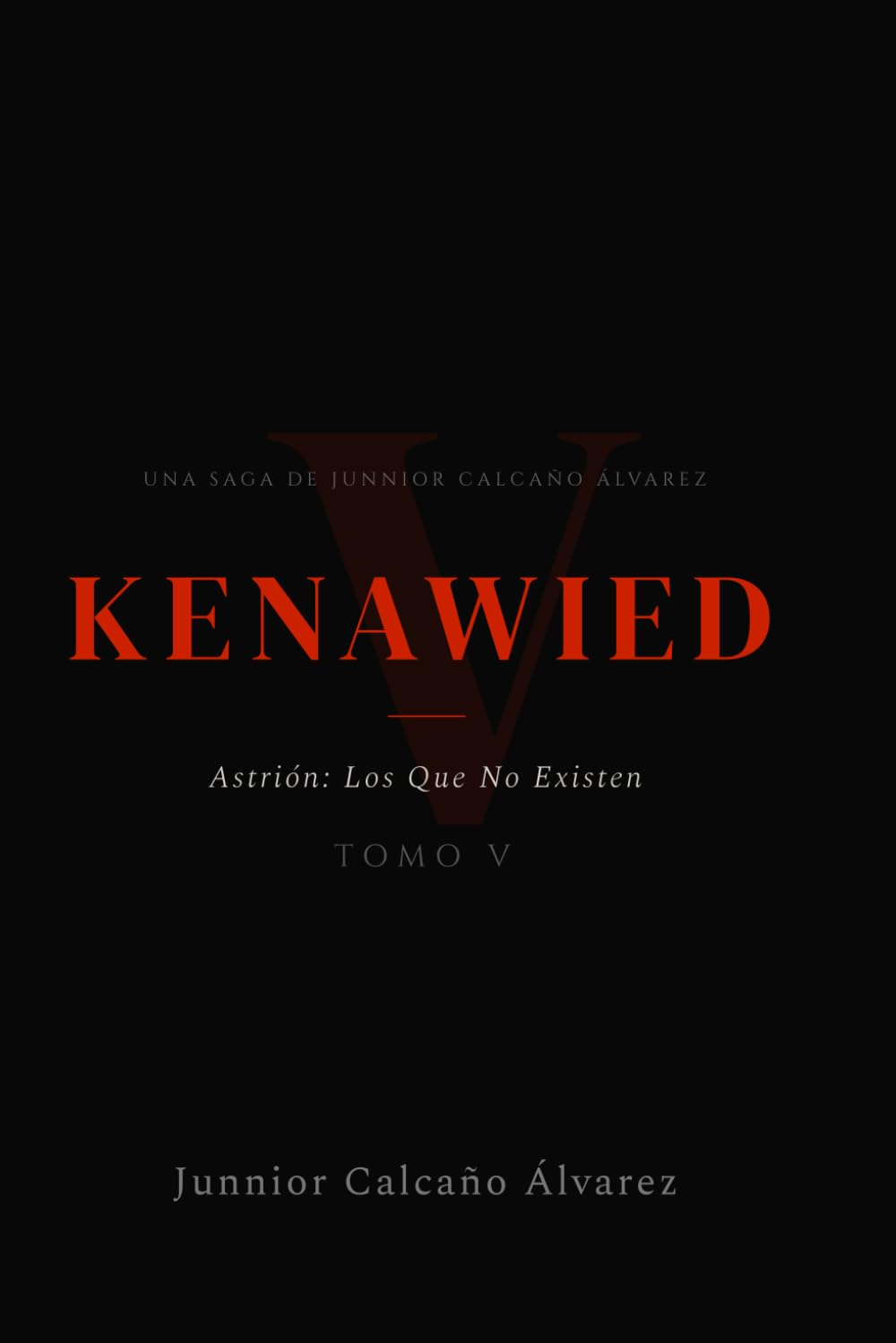 KENAWIED: Astrión y Los Que No Existen (Tomo 5) (KENAWIED: La Luz Que Oscurece)