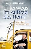  Unterwegs im Auftrag des Herrn: Kirche kann ganz anders sein!