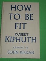 How to Be Fit B0006EUCU8 Book Cover