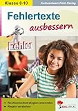 Fehlertexte ausbessern / Klasse 8-10: Lernen durch Selbstkontrolle im 8.-10. Schuljahr