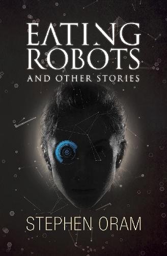 Cover of Eating Robots and Other Stories