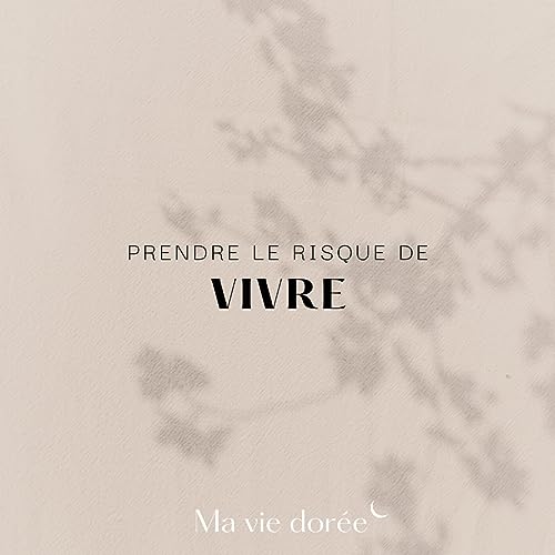 Prendre le risque de vivre