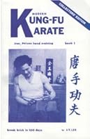 Modern Kung-Fu Karate: Iron Poison Hand Training, Book 1 (Break Brick in 100 Days) 0317028391 Book Cover