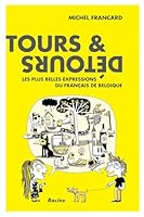 Tours et détours: Les plus belles expressions du français de Belgique 2873869941 Book Cover