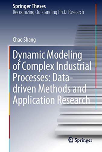 Dynamic Modeling of Complex Industrial Processes: Data-driven Methods and Application Research (Springer Theses) view 2