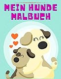  MEIN Hunde Malbuch: Wirklich entspannende Tier Malvorlagen für Mädchen und Jungen (Hund Malbücher für Kinder von 8-12 Jahren) (Band 9)