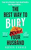 Cover zum Buch The Best Way to Bury Your Husband: Fo...